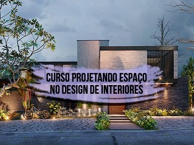 Curso Projetando Espaço no Design de Interiores